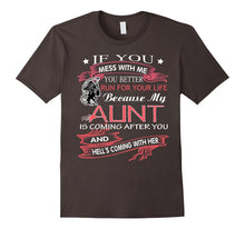 If You Mess With Me You Better Run for Your Life Aunt TShirt