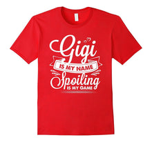Gigi Is My Name Spoiling Is My Game T Shirt for Grandmother
