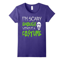 I'm Scary Enough Without a Costume Halloween T-Shirt