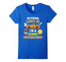 Nothing Scares Me I'm a School Psychologist T-Shirt