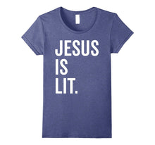 Jesus Is Lit T-Shirt Christian Man's Christian Woman's Gift