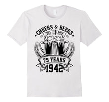 Cheers and Beers to My 75 Years - Since 1942 Birthday Shirt
