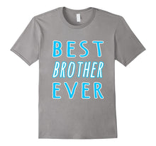 BEST BROTHER EVER T-Shirt Birthday Gift B-Day Sibling Bro