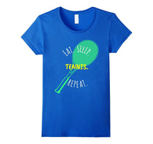 Eat Sleep Tennis Repeat Funny Novelty Gift Men Women T-Shirt