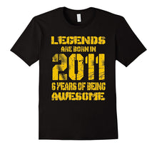 6 Years Old 6th Birthday B-Day Gift Legends 2011 T Shirt