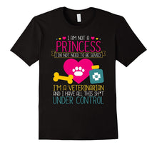 I Am Not a Princess I'm a Veterinarian T-Shirt