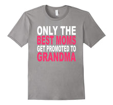 Only the Best Moms Get Promoted to Grandma T-Shirt