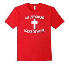 My Lifeguard Walks on Water T-Shirt - Women, Men & Kids