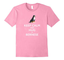 Keep Calm and Hug a Bernese T Shirt for Dog Lovers