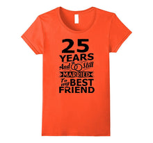 25th Wedding Anniversary Funny Shirt Married to Best Friend