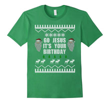 GO JESUS IT'S YOUR BIRTHDAY Ugly Christmas Sweater Shirt
