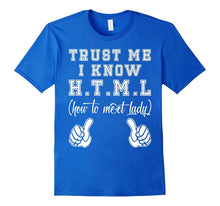 Mens TRUST ME I KNOW HTML How to Meet Ladies T Shirts