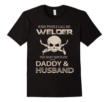 Mens Welder T Shirt | Welder Daddy and Husband