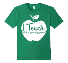 Funny Saying T Shirt I TEACH What Is Your Superpower Tshirt