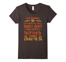 If It Involves Pumpkin Pie Turkey Mashed Potatoes T-Shirt