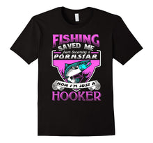 Fishing Saved Me Pornstar Hooker Funny T-Shirt