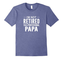 Mens I'm Not Retired - I'm a Professional Papa - T-Shirt