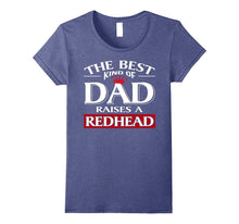The Best Kind of Dad Raises a Redhead Shirt