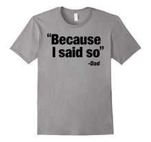 Mens Father's Day Because I Said So Dad Quote Graphic T-Shirt