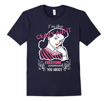The Crazy Aunt Shirt - Everyone Warned You About Funny Aunt