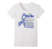 I Wear Dark Blue for My Husband - Colon Cancer Awareness