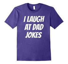 I LAUGH AT DAD JOKES Fun Father Daddy Love Trendy T-Shirt