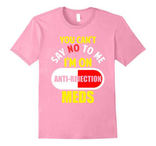 Funny Anti- Rejection Meds T-Shirt Meme Quote Saying Gift
