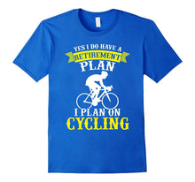 I Plan on Cycling T-Shirt Cycling Shirt, Retirement Plan Tee