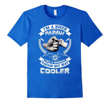 I'm a Biker Papaw Like a Normal Papaw but Way Cooler Shirt