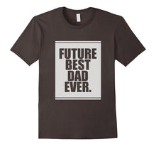 Future Best Dad Ever. T-Shirt for Father's Day Funny Gift
