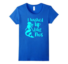 I Washed Up Like This Mermaid T Shirt Fluorescent Bright Tee