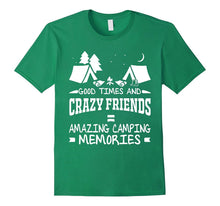 Good Times and Crazy Friends Funny Camping Adult T Shirt Tee