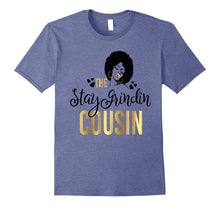 Black Girl Magic Stay Grindin Cousin Shirt Birthday Wedding