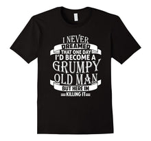 Mens I Never Dreamed to Be a Grumpy Old Man T Shirt