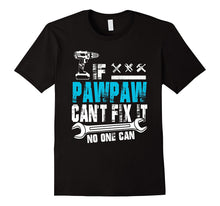 If Pawpaw Can't Fix It No One Can T-Shirt, Father Day Gift