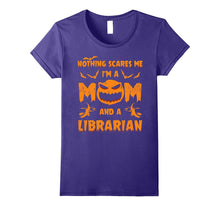 Nothing Scares Me I'm a Mom and a Librarian T-Shirt