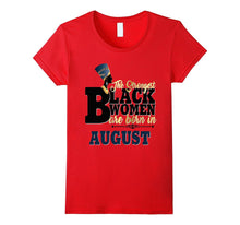 Strongest Black Women Born August Birthday Shirt Nefertiti