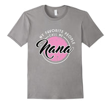 My Favorite People Call Me Nana Shirt, Cute Grandma Gift