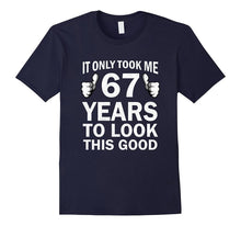 Funny 67th Birthday T-Shirt Only 67 Years to Look This Good