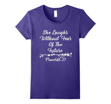 She Laughs Without Fear of the Future Proverbs 31:25 Shirt