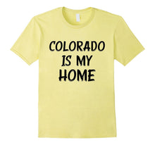 Colorado Is My Home Cool Patriotic American T-Shirt