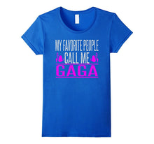 My Favorite People Call Me Gaga  Proud Grandmother T-Shirt