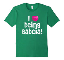 I Love Being Babcia T-Shirt