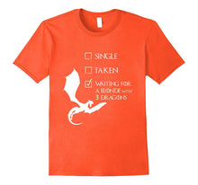 Single Taken Waiting for a Blonde With Three Dragons T-Shirt