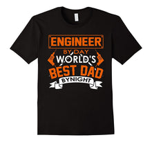 Engineer by Day World's Best Dad by Night Shirt