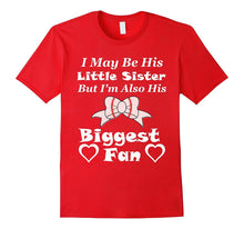 I May Be His Little Sister Biggest Fan Baseball T-Shirt