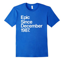 Epic Since December 1987 T-Shirt - 30th Birthday Gift Tee