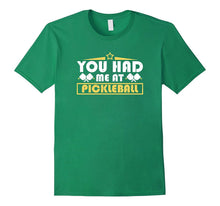 Funny Pickleball Shirt - You Had Me at Pickleball