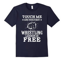Funny Touch Me Your First Wrestling Lesson Is Free T-Shirt