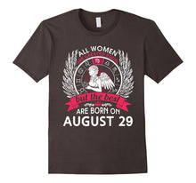 All Women Are Created Equal Born on August 29 T-Shirt